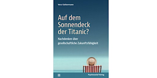 Image principale de Auf dem Sonnendeck der Titanic? Lesung und Gespräch mit Vera Kattermann