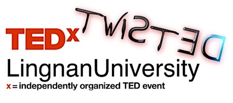 TEDxLingnanUniversity - 'TWISTED' primary image