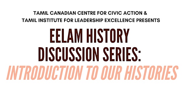 Eelam History Discussion Series:  Introduction to our Histories