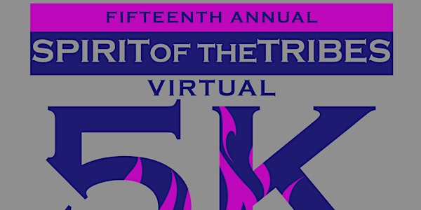 15th Annual Spirit of the Tribes Virtual 5K