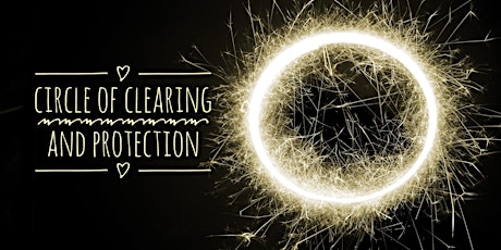 Clearing and Protection Self-Care Circle