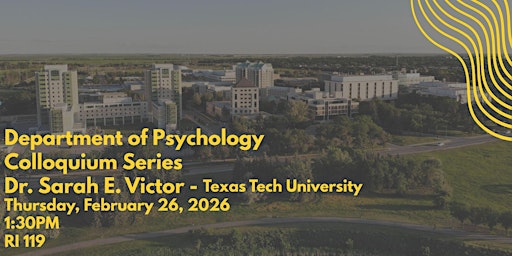 Image principale de Dept. of Psychology Colloquium - Dr. Sarah Victor