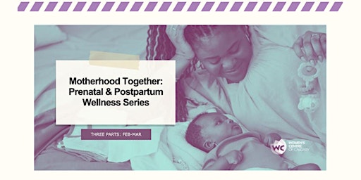 Image principale de Motherhood Together: Prenatal & Postpartum Wellness Series