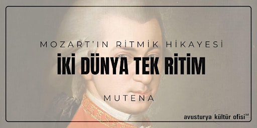Image principale de Mozart'ın Ritmik Hikayesi: İki Dünya Tek Ritim