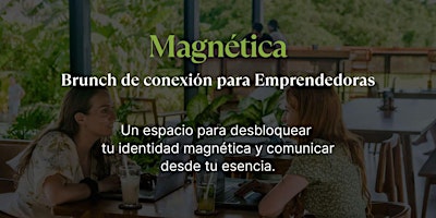 Image principale de Magnética · Brunch de Conexión para Emprendedoras