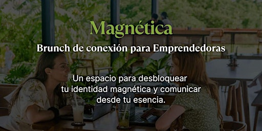 Image principale de Magnética · Brunch de Conexión para Emprendedoras