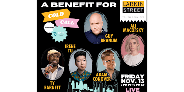 Cold Call: A Benefit Show for Larkin Street Youth Services
