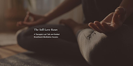 Image principale de The Self-Love Reset: Breathwork Meditation Session