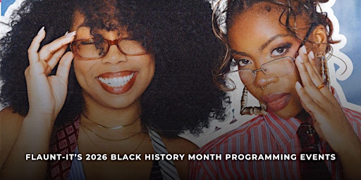 Image principale de ★ Flaunt It Studio Presents: 2026 BHM Programming Events ★
