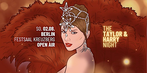 Image principale de The Taylor & Harry Night • Summer Open Air • Festsaal Kreuzberg Berlin