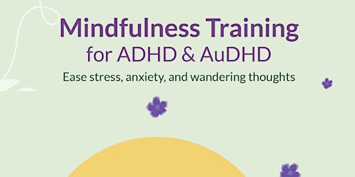 Image principale de MINDFULNESS FOR ADHD & AuDHD