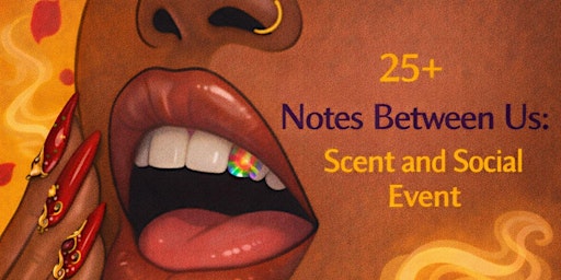 Image principale de Notes Between Us: Scent Workshop & Social Hour for QWOC