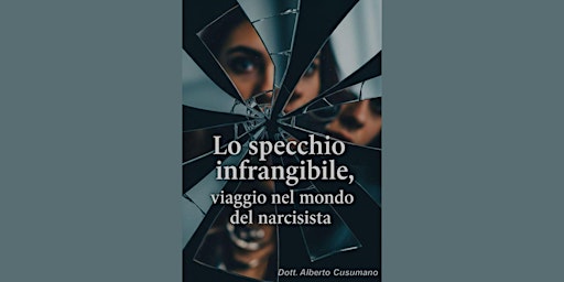 INCONTRI D'AUTORE:LO SPECCHIO INFRANGIBILE -Viaggio nel mondo del Narcisita primary image