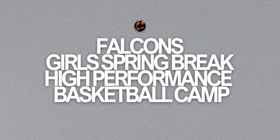 Image principale de Falcons Girls Spring Break High Performance Training Camp