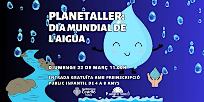 Image principale de Planetaller Planetari "DIA MUNDIAL DE L’AIGUA"