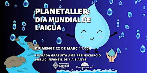 Image principale de Planetaller Planetari "DIA MUNDIAL DE L’AIGUA"