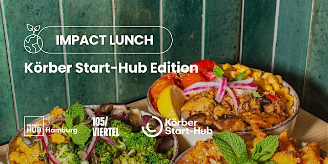 Image principale de Impact Lunch: Körber Start-Hub Edition