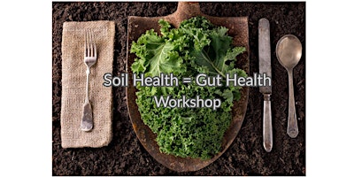 Image principale de Soil Health = Gut Health Workshop Series - September