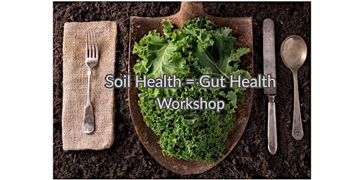 Image principale de Soil Health = Gut Health Workshop Series 2 - September