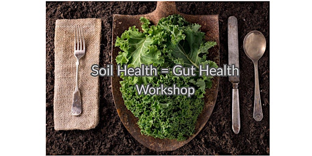 Image principale de Soil Health = Gut Health Workshop Series - September
