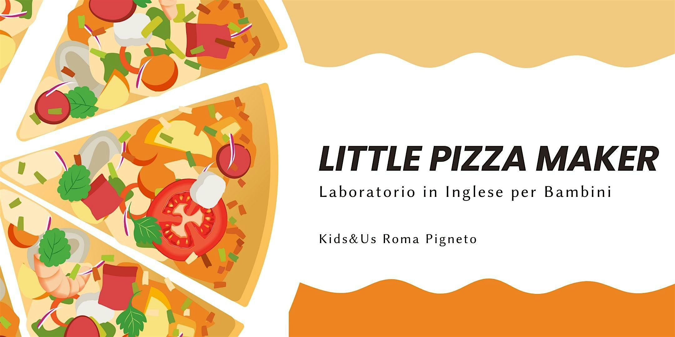 Little Pizza Makers - Laboratorio in Inglese per Bambini