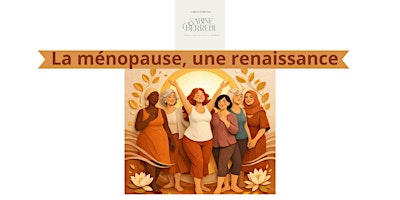 Image principale de Ménopause : et si c'était une renaissance?