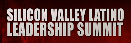 2015 Silicon Valley Latino Leadership Summit primary image