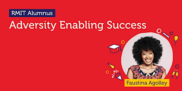 RMIT Alumnus Faustina Agolley:  Adversity Enabling Success