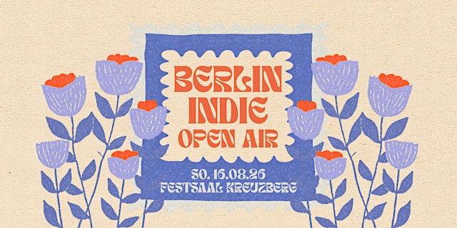 Imagem principal de Berlin Indie Open Air • Festsaal Kreuzberg • Berlin