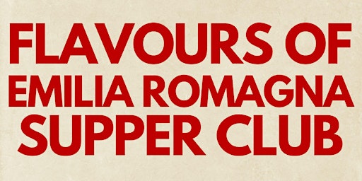 Image principale de NEW DATE! Flavours of Italy SUPPER CLUB - Emilia Romagna Edition