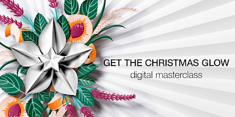 Digitale Masterclass 'GET THE CHRISTMAS GLOW'
