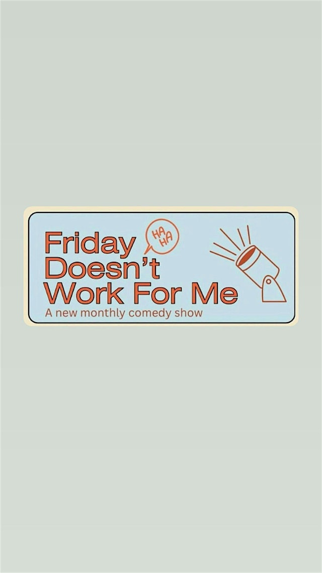 Image principale de Friday Doesn’t Work For Me