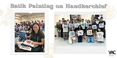 Image principale de Batik Painting on Handkerchief - Art Workshop 蜡染手帕绘画工作坊 (Wed.周三)