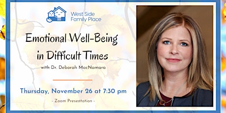 Emotional Well-Being in Difficult Times  with Dr. Deborah MacNamara primary image