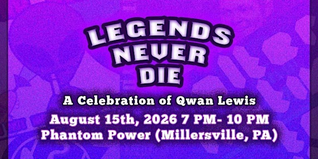 Image principale de Legends Never Die (A celebration of Qwan Lewis)