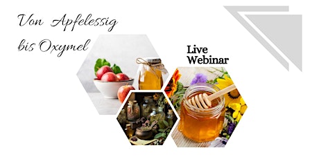 Imagem principal de Von A wie Apfelessig bis O wie Oxymel – Zoom Workshop