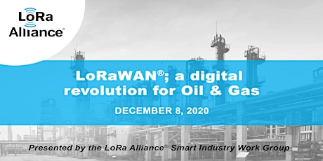 LoRaWAN®; an industrial revolution for Oil & Gas
