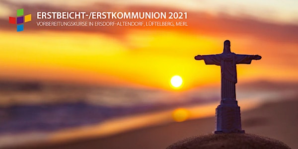 Erstbeicht-/Erstkommunion 2021 | Registrierung zum Vorbereitungskurs