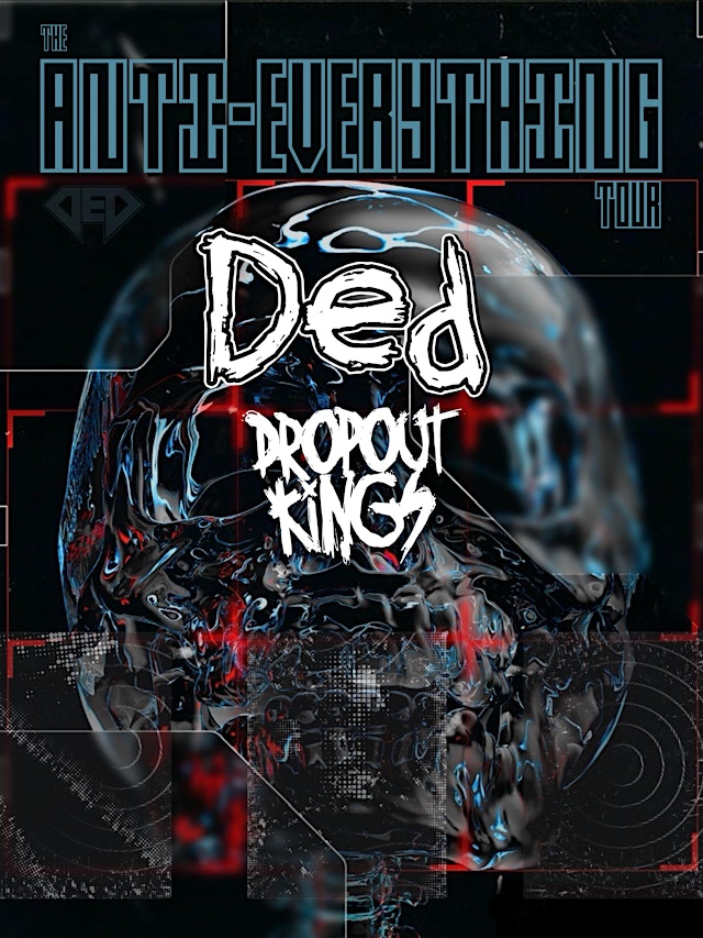 Image principale de Ded – The Anti-Everything Tour wsg Dropout Kings