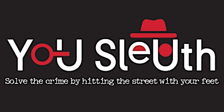 You Sleuth Augmented Reality Detective Experience tickets