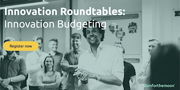 Innovation Roundtable: Innovatie budgetten