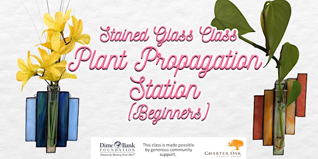 Image principale de Stained Glass Class - Plant Propagation Station (Beginners)