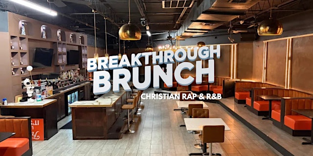Image principale de Breakthrough Christian Rap & R&B Brunch | #PPLPXRTYWeekend