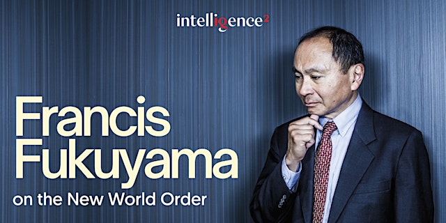 Primaire afbeelding van Francis Fukuyama on the New World Order