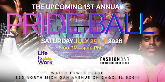 Image principale de 1st Annual Ball- The Pride Ball - Benefiting 'Life is Work!'