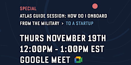 Atlas Guide Session: How do I onboard from the Military to a Startup