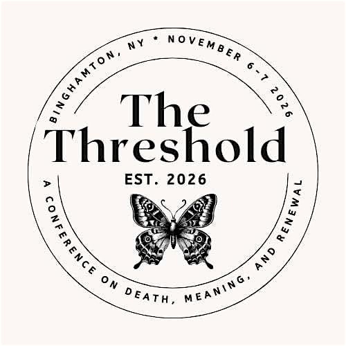 The Threshold; A Conference, Death, Meaning and Renewal