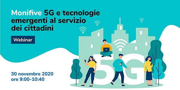 Webinar Monifive – 5G e tecnologie emergenti al servizio dei cittadini