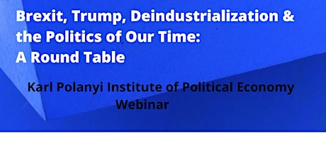 Brexit, Trump, Deindustrialization & the Politics of Our Time primary image