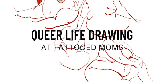 Image principale de Queer Life Drawing at Tattooed Moms